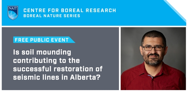 Boreal Nature Series: Soil Mounding and Restoration of Seismic Lines