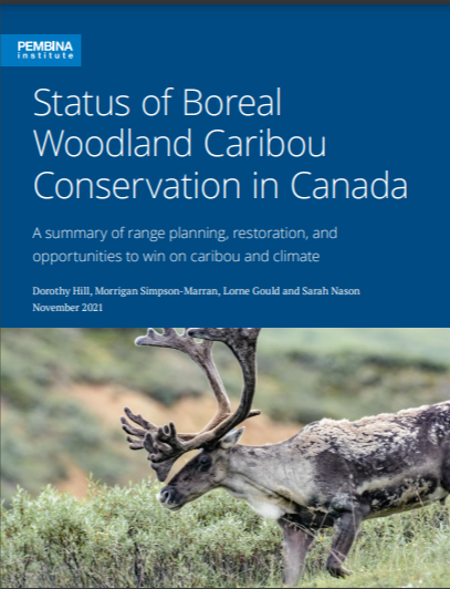 Cover of 2021 Pembina Report- Status of Boreal Woodland Caribou Conservation in Canada