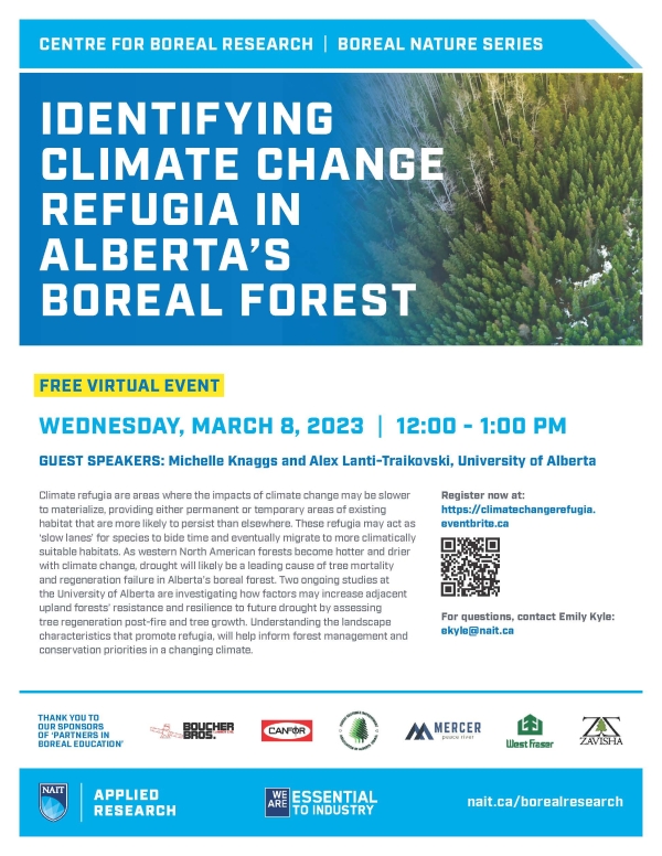 Flyer with the title Identifying Climate Change Refugia in Alberta's Boreal Forest in white text with a blue background to the right is an aerial view picture of the boreal forest. Below the title the image states that it is a free virtual event Wednesday, March 8, 2023 from 12-1 with Guest Speakers Michelle Knaggs and Alex Lanti-Traikovski from the University of Alberta. Underneath that is a description of the presentation with a link and QR code to the eventbrite registration page.