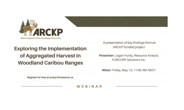 Image shows the title of the webinar: Exploring the Implementation of Aggregated Harvest in Woodland Caribou Ranges