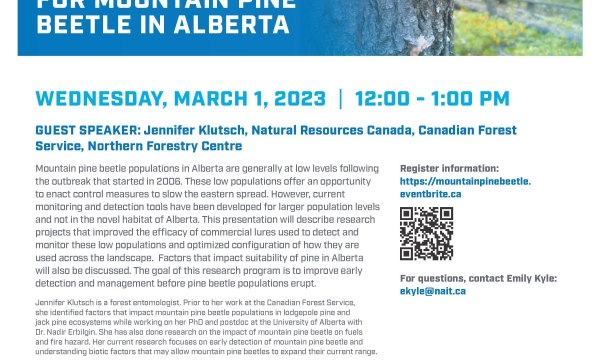 A poster advertising a free webinar with the event title &quot;Investigating Early Detection and Management Tools for Mountain Pine Beetle in Alberta' with a picture of a tree's response to mountain pine beetle. Has the date of the event Wednesday, March 1, 2023, 12-1pm. Guest Speaker: Jennifer Klutsch, Natural Resources Canada, Canadian Forest Service, Northern Forestry Centre. With description of presentation and speaker. Has a thank you to our sponsors of &quot;Partners in Boreal Education&quot;: